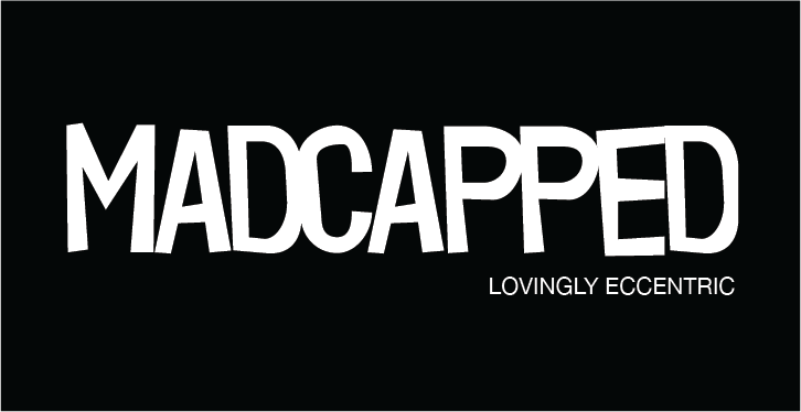 madcapped . lovingly eccentric